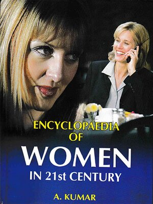 cover image of Encyclopaedia of Women in 21st Century (Women and Family Welfare)